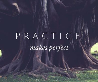 Practice, Practice, Practice!
